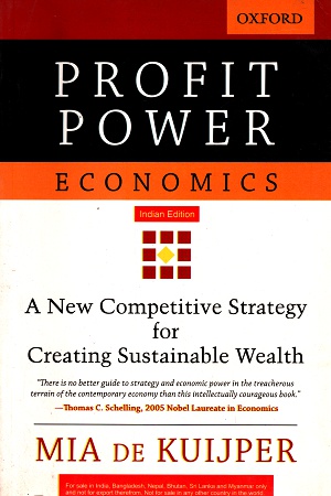 Profit Power Economics: A New Competitive Strategy for Creating Sustainable Wealth