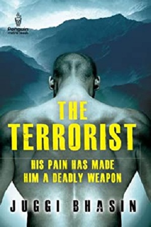 THE TERRORIST : HIS PAIN HAS MADE HIM A DEADLY WEAPON
