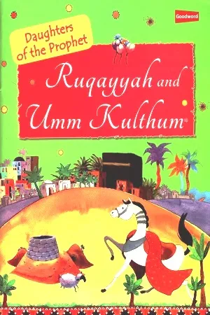 Daughters Of The Prophet : Ruqayyah And Umm Kulthum