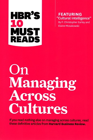 HBR's 10 Must Reads on Managing Across Cultures