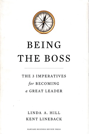 Being the Boss: The 3 Imperatives for Becoming a Great Leader