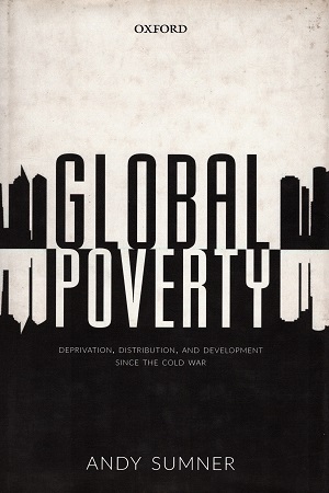 Global Poverty: Deprivation, Distribution, and Development Since the Cold War