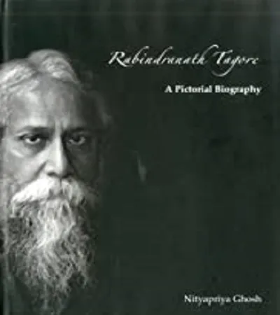 Rabindranath Tagore: A Pictorial Biography