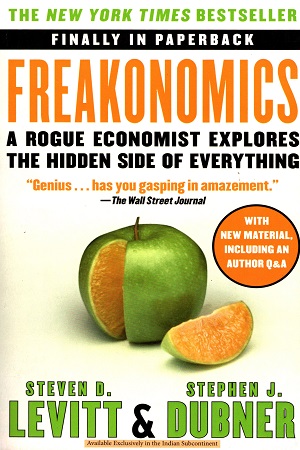 Freakonomics: A Rogue Economist Explores the Hidden Side of Everything