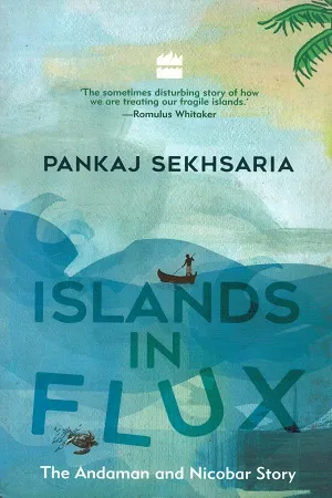 Islands in Flux: The Andaman and Nicobar Story