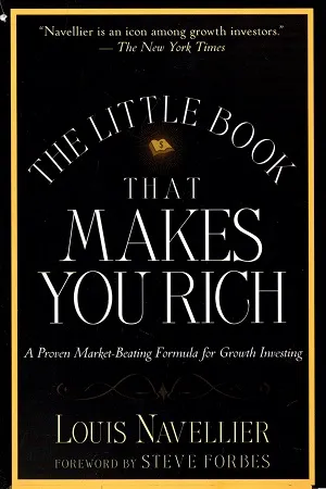 The Little Book That Makes You Rich: A Proven Market-Beating Formula for Growth Investing