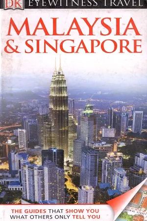 DK Eyewitness Travel Guide: Malaysia &amp; Singapore (Eyewitness Travel Guides)