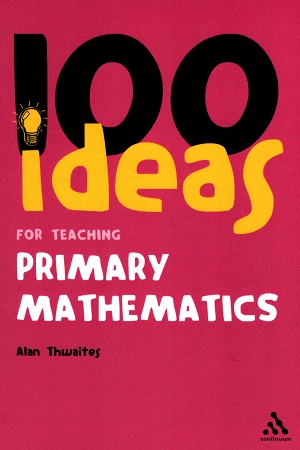 100 Ideas for Teaching Primary Mathematics