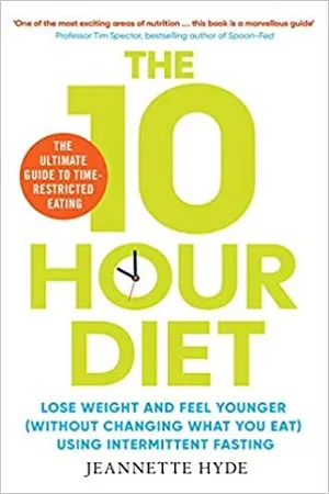 The 10 Hour Diet