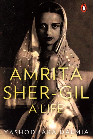 Amrita Sher-Gil: A Life