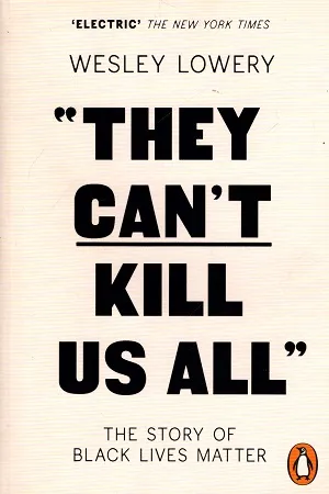 They Can't Kill Us All: The Story of Black Lives Matter