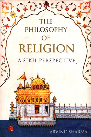 The Philosophy of Religion: A Sikh Perspective