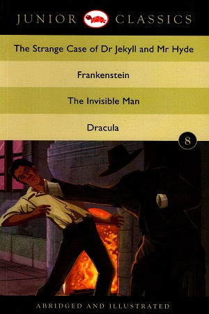 Junior Classic - Book 8: The Strange Case of Dr Jekyll and Mr Hyde, Frankenstein, The Invisible Man, Dracula