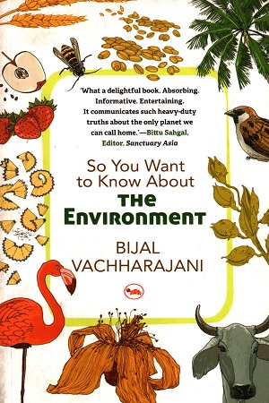 So You Want to Know About the Environment