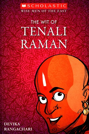 Wise Men Of The East: The Wit Of Tenali Raman