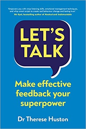Let’s Talk : Make Effective Feedback Your Superpower