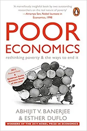 Poor Economics: Rethinking Poverty &amp; the Ways to End it