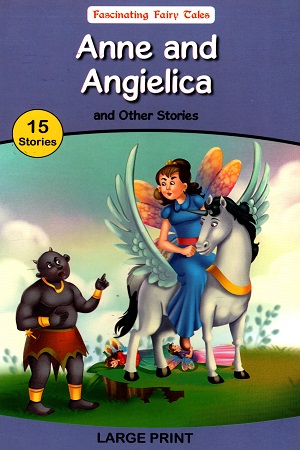 Fascinating Fairy Tales: Anne and Angielica and Other Stories