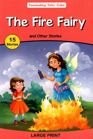 Fascinating Fairy Tales: The Fire Fairy and Other Stories