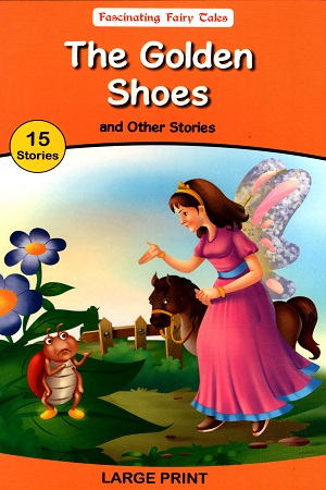 Fascinating Fairy Tales: The Golden Shoes and Other Stories