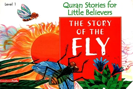 Quran Stories for Little Believers - Level 1 : The Story of The Fly