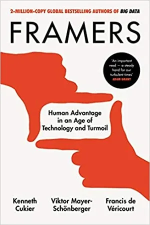 Framers : Human Advantage in an Age of Technology and Turmoil