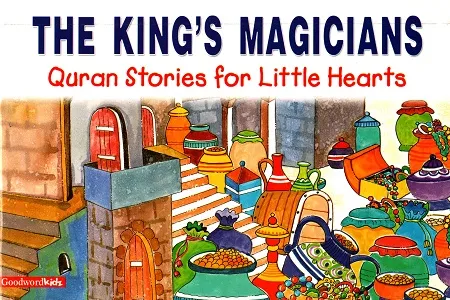 The King's Magicians (Quran Stories for Little Hearts)
