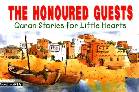 The Honoured Guests (Quran Stories for Little Hearts)