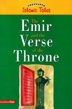 Treasured Islamic Tales : The Emir And The Verse Of The Throne