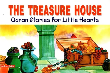 The Treasure House (Quran Stories for Little Hearts)