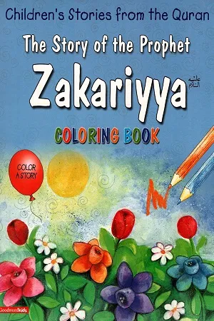 Children's Stories from the quran : The Story Of The Prophet Zakariya (colouring Book)
