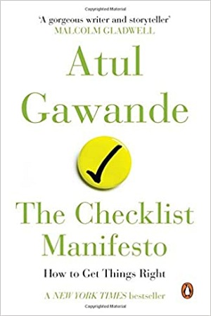 The Checklist Manifesto : How to Get Things Right