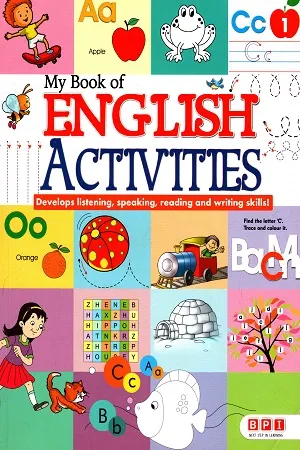My Book Of English Activities - 1 : Develops Listening, Speaking, Reading ad Writing Skills!