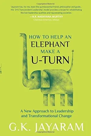 How Too Help an Elephant Make a U-Turn: A New Approach to Leadership and Transformation Change