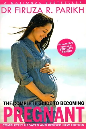 The Complete Guide to Becoming Pregnant