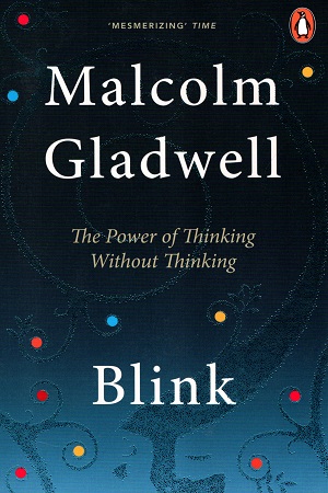 Blink: The Power of Thinking Without Thinking