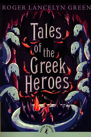 Tales of the Greek Heroes (Puffin Classics)