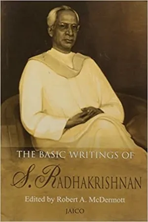 The Basic Writings of S. Radhakrishnan