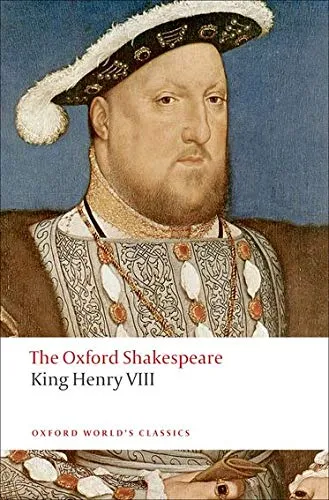 The Oxford Shakespeare: King Henry VIII: or All is True