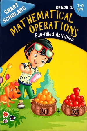 Fun-filled Activities - MATHEMATICAL OPERATIONS, Grade-2, 7-8Yrs