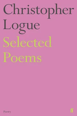 Selected Poems of Christopher Logue