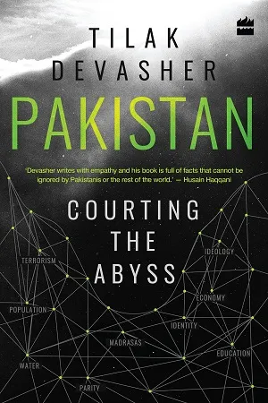 Pakistan: Courting the Abyss