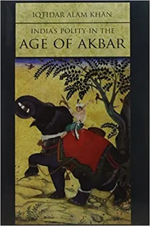 Indias Polity in the Age of Akbar