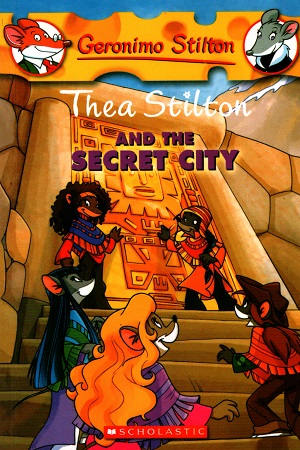 Thea Stilton and The Secret City (Geronimo Stilton): 4: 04