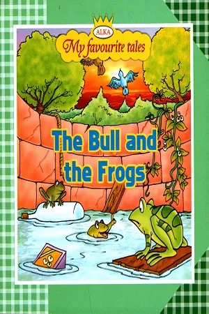 My Favourite Tales: THE BULL AND THE FROGS
