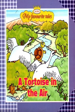 My Favourite Tales: A TORTOISE IN THE AIR