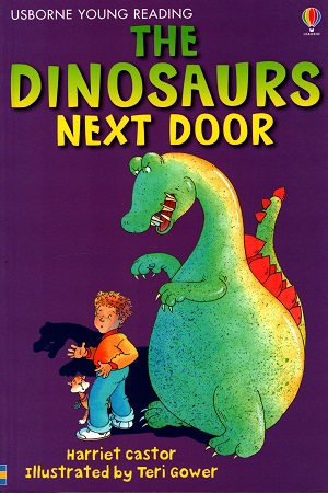The Dinosaurs Next Door (Usborne young readers)