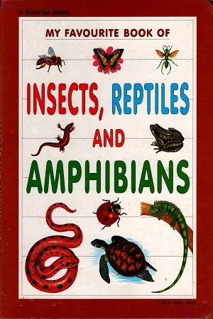 My Favourite Book of Insects, Reptiles and Amphibians