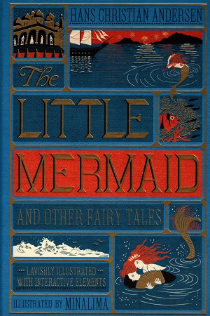 Little Mermaid and Other Fairy Tales, The (Illustrated with Interactive Elements (Harper Design Classics)