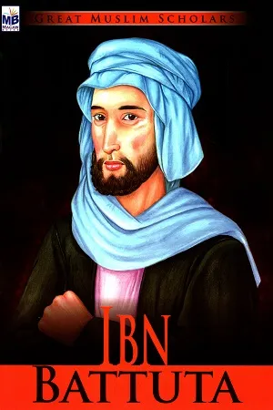 Great Muslim Scholars: Ibn Battuta